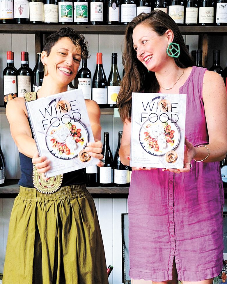 Wine Food: New Adventures in Drinking and Cooking cookbook co-authors Dana Frank (left) and Andrea Slonecker. ##Photo prodvided