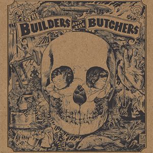 The Builders and The Butchers - Self-titled. “These guys legitimized the label. Our first big seller. They were complete unknowns who were basking outside shows, wishing they were playing. 